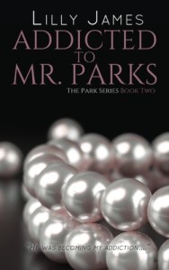 Addicted to Mr. Parks (The Parks Series) (Volume 2)