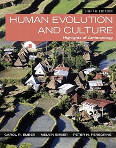 Human Evolution and Culture: Highlights of Anthropology (8th Edition)