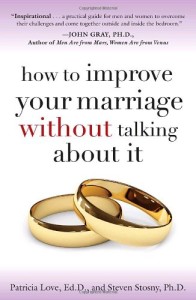 How to Improve Your Marriage Without Talking About It