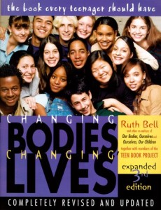 Changing Bodies, Changing Lives: Expanded Third Edition: A Book for Teens on Sex and Relationships