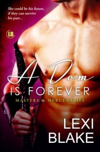 A Dom Is Forever (Masters and Mercenaries, Book 3) (Volume 3)