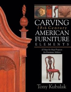 Carving 18th Century American Furniture Elements: 10 Step-By-Step Projects for Furniture Makers
