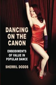 Dancing on the Canon: Embodiments of Value in Popular Dance