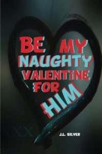 Be My Naughty Valentine For Him