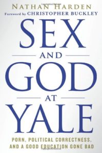 Sex and God at Yale: Porn, Political Correctness, and a Good Education Gone Bad