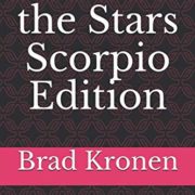 Love in the Stars Scorpio Edition: THE 21st Century Astrological Dating Guide for the Modern Scorpio